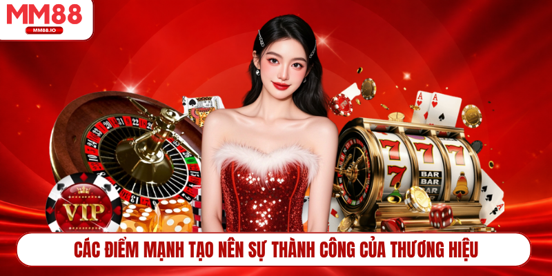 Các điểm mạnh tạo nên sự thành công của thương hiệu